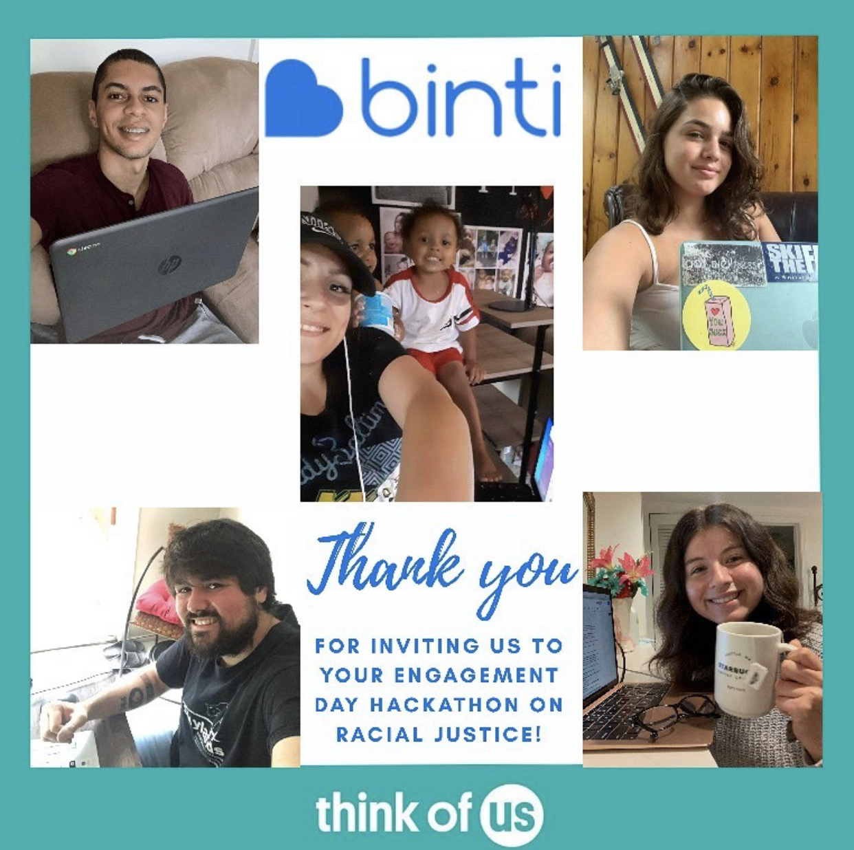 A thank you image featuring 5 selfies of young people at their work stations for the day, with the words "Thank you for inviting us to your engagement day hackathon on racial justice"